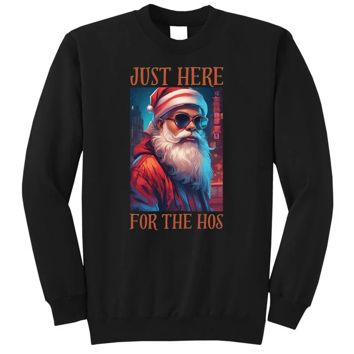 Funny Santa Just Here For The Hos Sweatshirt