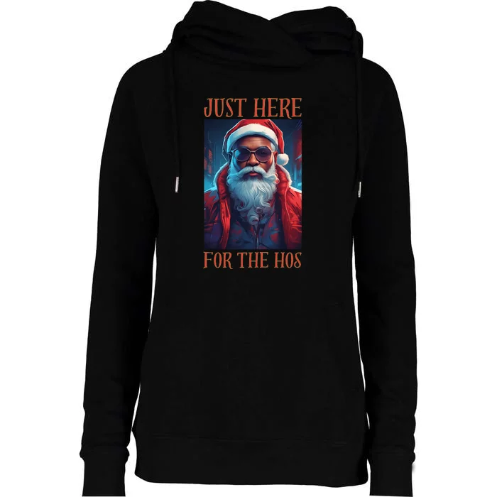 Funny Santa Just Here For The Hos Womens Funnel Neck Pullover Hood