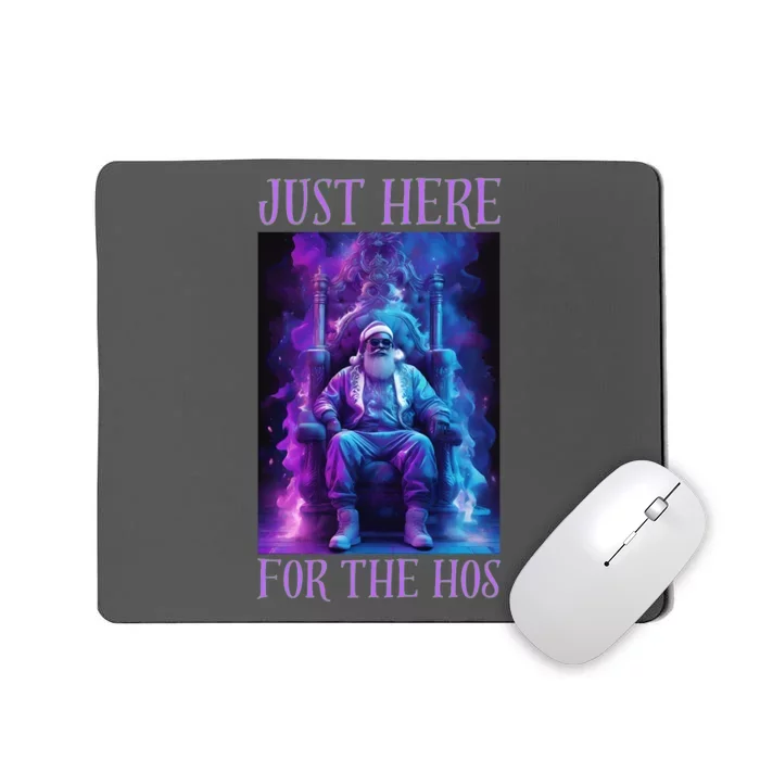 Funny Santa Just Here For The Hos Mousepad