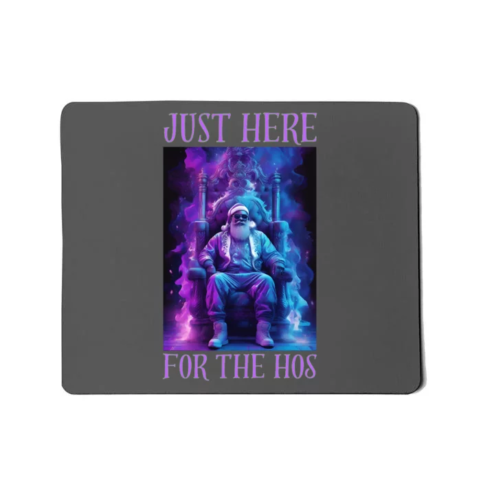 Funny Santa Just Here For The Hos Mousepad