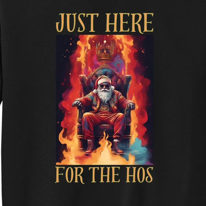 Funny Santa Just Here For The Hos Tall Sweatshirt