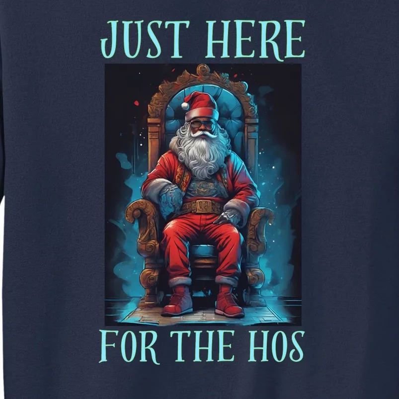 Funny Santa Just Here For The Hos Sweatshirt