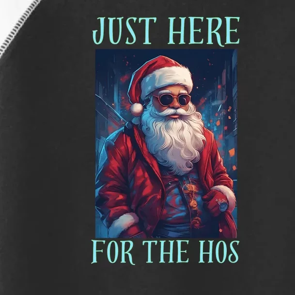 Funny Santa Just Here For The Hos Toddler Fine Jersey T-Shirt