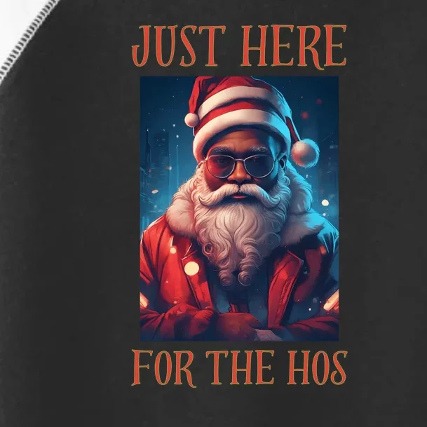 Funny Santa Just Here For The Hos Toddler Fine Jersey T-Shirt