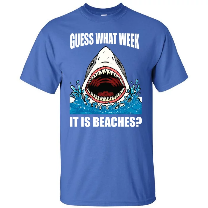 Funny Shark Joke Guess What Week It Is Sarcastic Party Beach Gift Tall T-Shirt