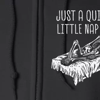 Funny Skeleton Just A Quick Little Nap Halloween Dead Tired Full Zip Hoodie