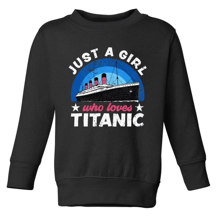 funny Ship Just A Who Loves Titanic Boat Titanic Toddler Sweatshirt