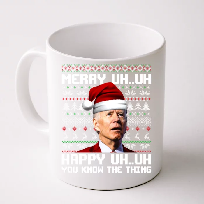 Funny Santa Joe Biden Merry Uh Uh You Know The Thing Ugly Christmas Sweater Front & Back Coffee Mug