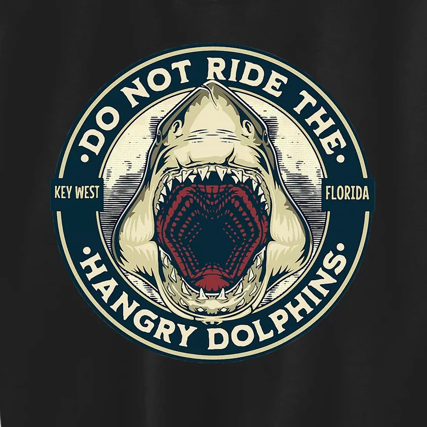 Funny Shark Key West Florida Do Not Ride The Hangry Dolphins Kids Sweatshirt