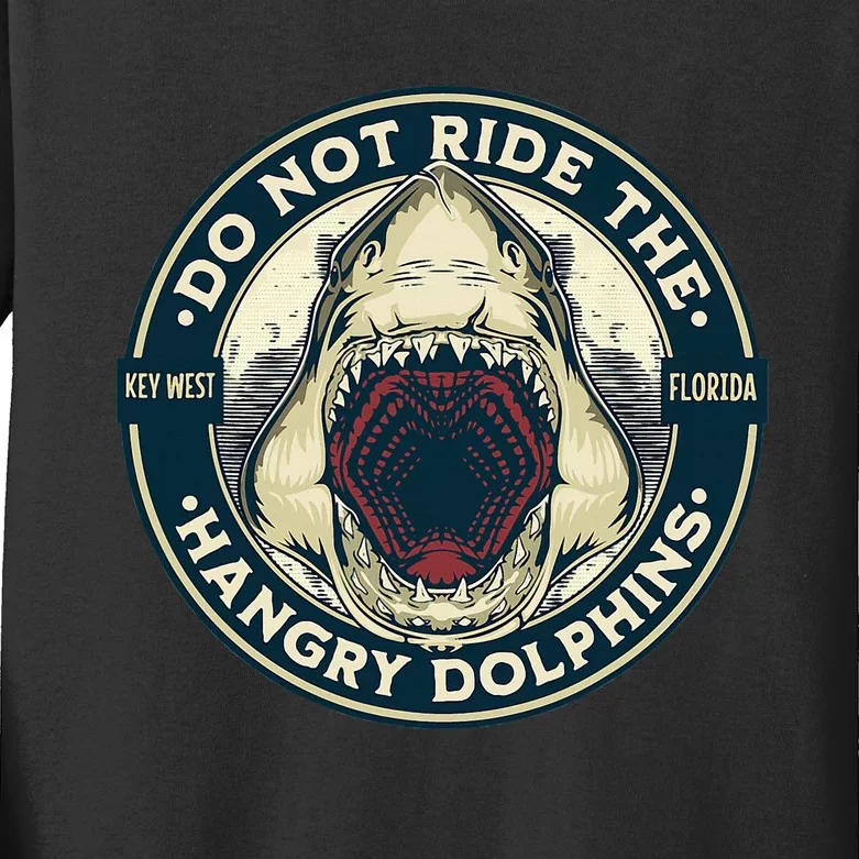 Funny Shark Key West Florida Do Not Ride The Hangry Dolphins Kids Long Sleeve Shirt