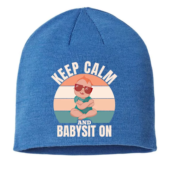 Funny Sitter Keep Calm Sit On Nanny Sitting Gift 8 1/2in Sustainable Knit Beanie