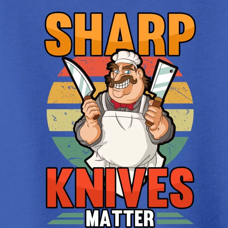 Funny Sharp Knives Matter Butcher Chef Meat Smoker Gift Toddler T-Shirt