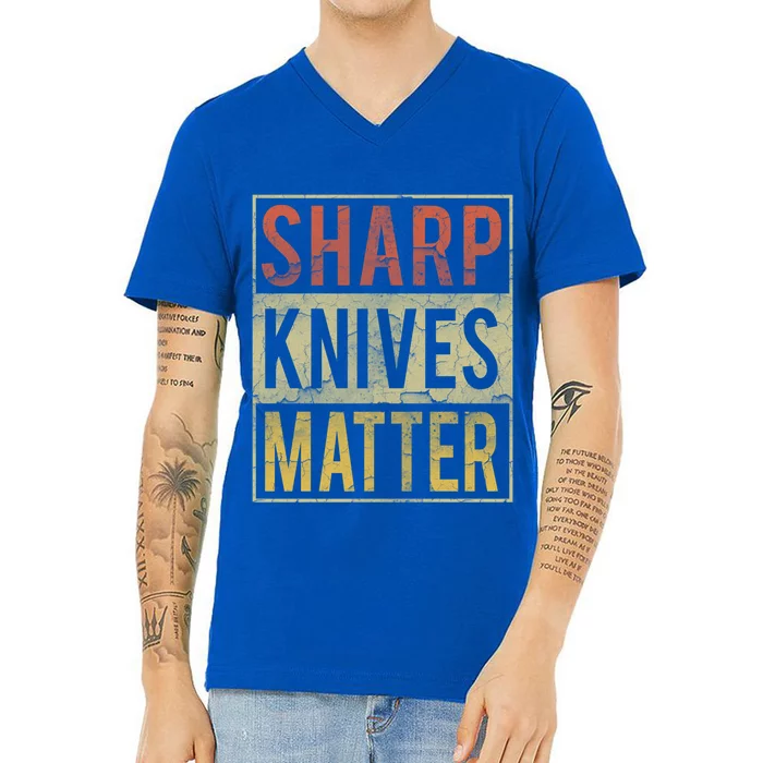 Funny Sharp Knives Matter Chef Knives Cute Cool Gift Cute Gift V-Neck T-Shirt