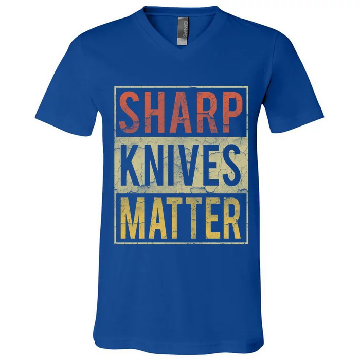 Funny Sharp Knives Matter Chef Knives Cute Cool Gift Cute Gift V-Neck T-Shirt