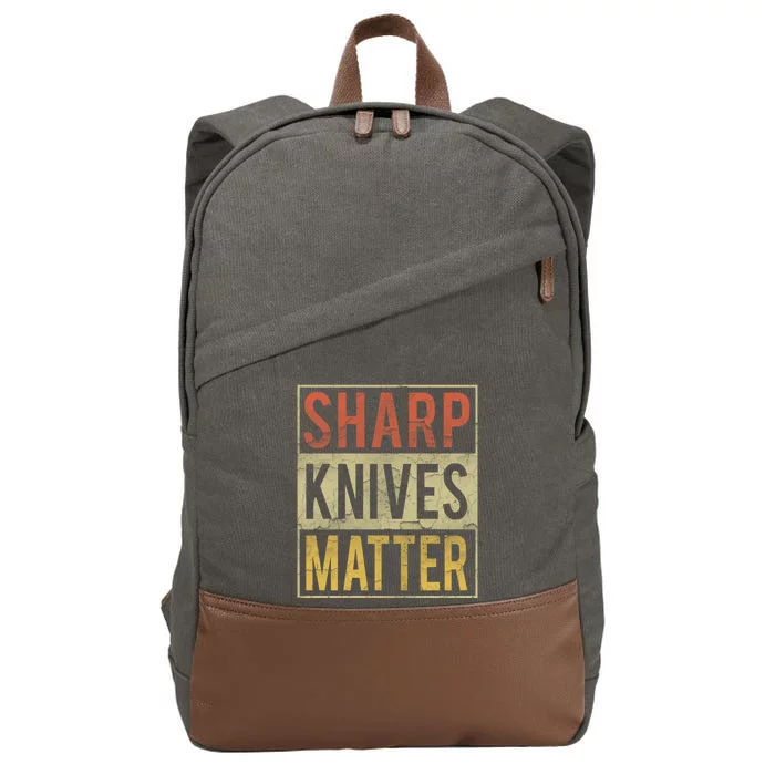 Funny Sharp Knives Matter Chef Knives Cute Cool Gift Cute Gift Cotton Canvas Backpack