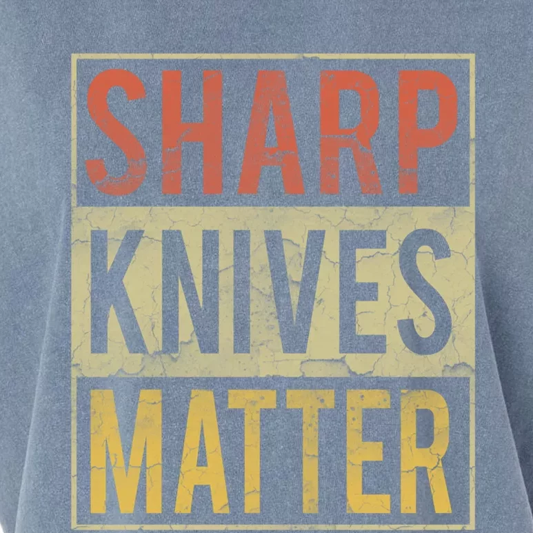 Funny Sharp Knives Matter Chef Knives Cute Cool Gift Cute Gift Garment-Dyed Women's Muscle Tee