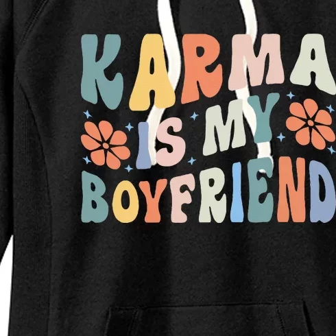 funny saying Karma Is My Boyfriend Women's Fleece Hoodie