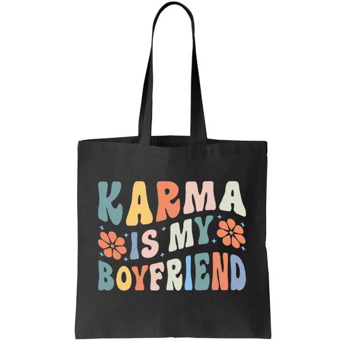 funny saying Karma Is My Boyfriend Tote Bag