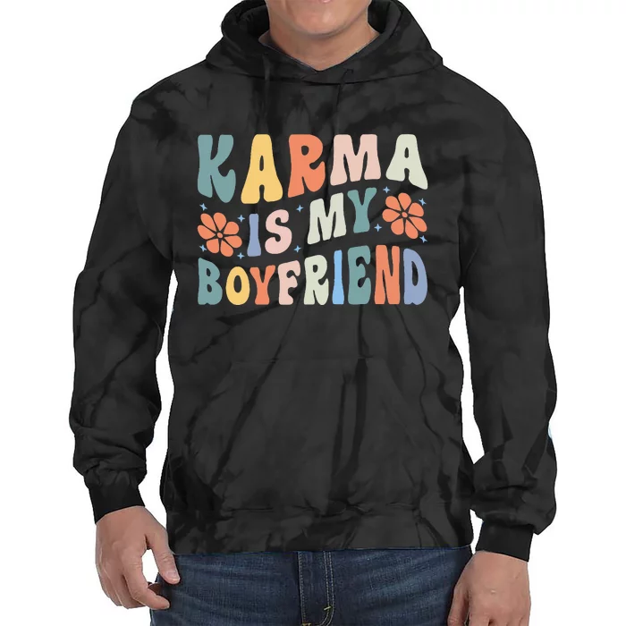 funny saying Karma Is My Boyfriend Tie Dye Hoodie