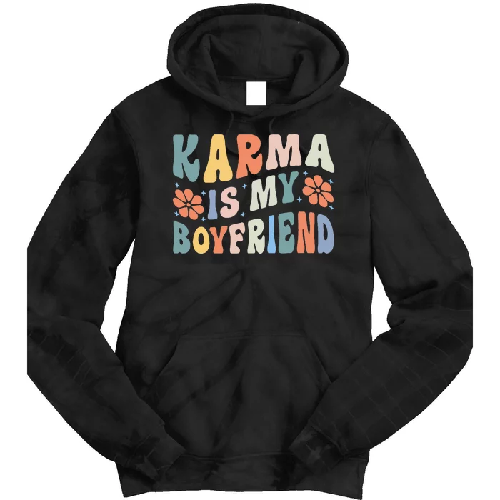 funny saying Karma Is My Boyfriend Tie Dye Hoodie