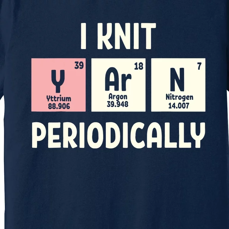 Funny Scientist Knitting I Knit Yarn Periodically Crochet Premium T-Shirt