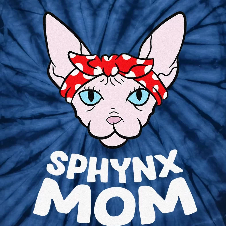 Funny Sphynx Kitten Mom Women Sphynx Mom Sphynx Cat Tie-Dye T-Shirt