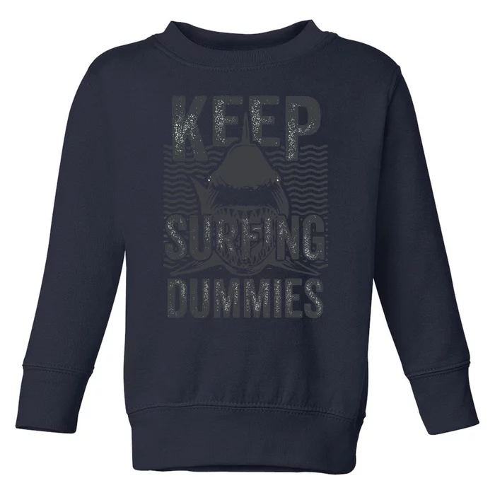 Funny Shark Keep Surfing Dummies Toddler Sweatshirt