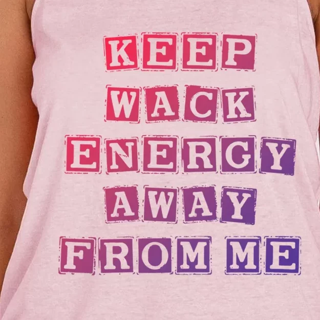 Funny Saying Keep Wack Energy Away From Me Positive Vibes Gift Women's Knotted Racerback Tank