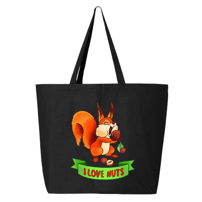 Funny Squirrel Lover Quote I Love Nuts Squirrel Pet Owner 25L Jumbo Tote