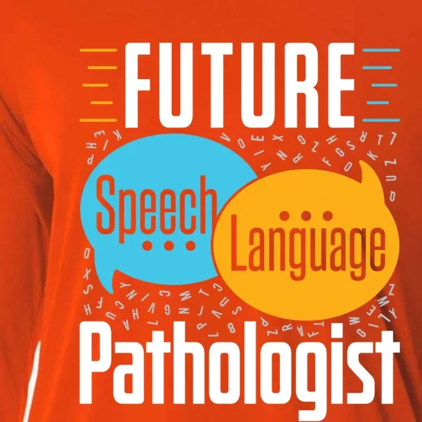 Future Speech Language Pathologist Slp Speech Therapist Great Gift Cooling Performance Long Sleeve Crew