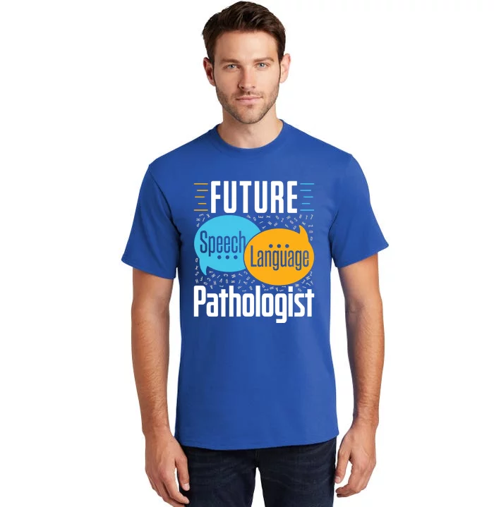 Future Speech Language Pathologist Slp Speech Therapist Great Gift Tall T-Shirt