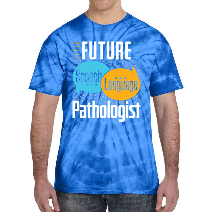 Future Speech Language Pathologist Slp Speech Therapist Great Gift Tie-Dye T-Shirt