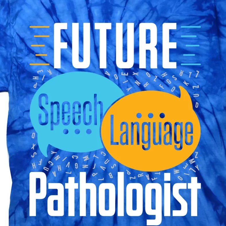 Future Speech Language Pathologist Slp Speech Therapist Great Gift Tie-Dye T-Shirt