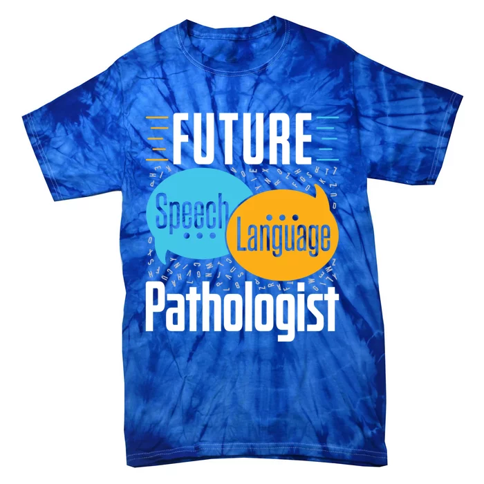 Future Speech Language Pathologist Slp Speech Therapist Great Gift Tie-Dye T-Shirt