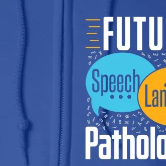 Future Speech Language Pathologist Slp Speech Therapist Great Gift Full Zip Hoodie