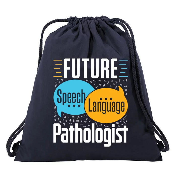 Future Speech Language Pathologist Slp Speech Therapist Great Gift Drawstring Bag