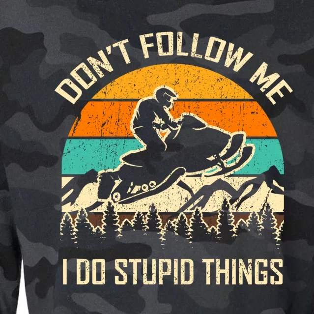 Funny Snowmobile Lover Don't Follow Me I Do Stupid Things Funny Gift Cropped Pullover Crew