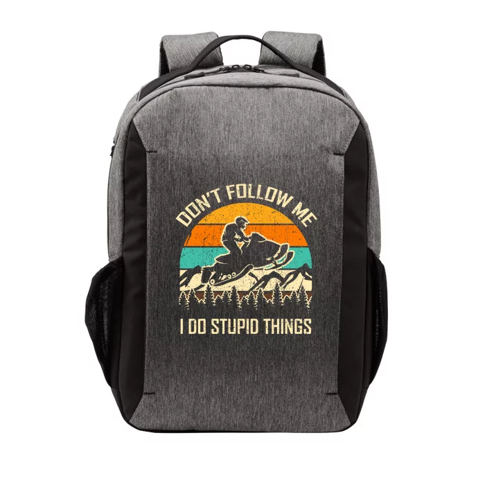 Funny Snowmobile Lover Don't Follow Me I Do Stupid Things Funny Gift Vector Backpack