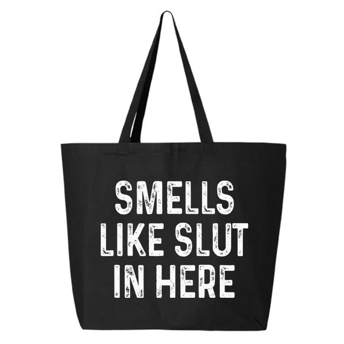 Funny Smells Like Slut In Here Offensive Adult Humor 25L Jumbo Tote