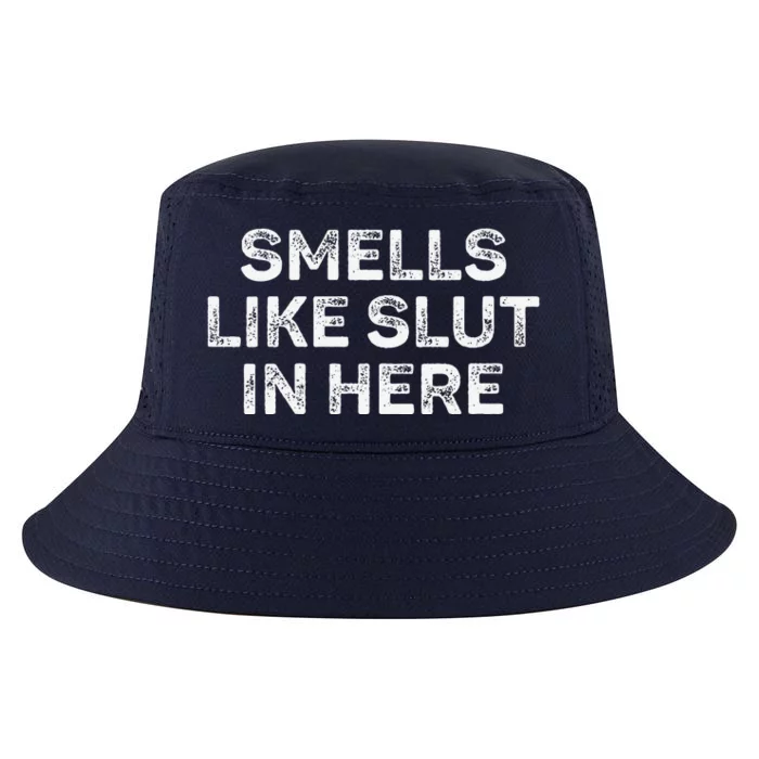 Funny Smells Like Slut In Here Offensive Adult Humor Cool Comfort Performance Bucket Hat