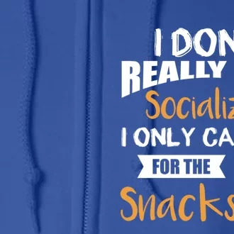 Funny Snack Lover 'I Don't Really Like Socializing ' Gift Full Zip Hoodie