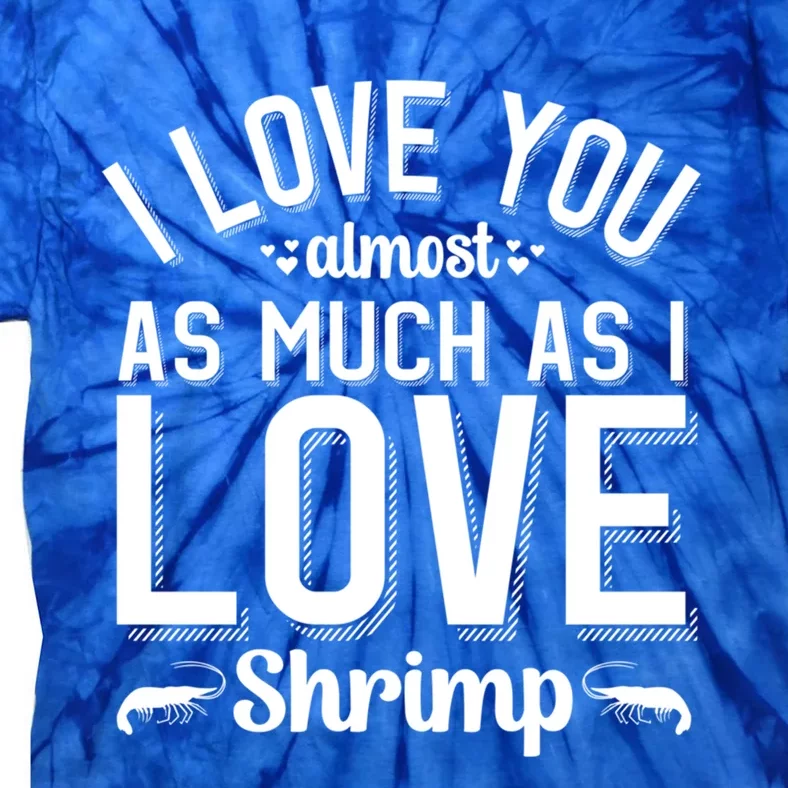 Funny Shrimp Lover Valentine's Day Gift Tie-Dye T-Shirt