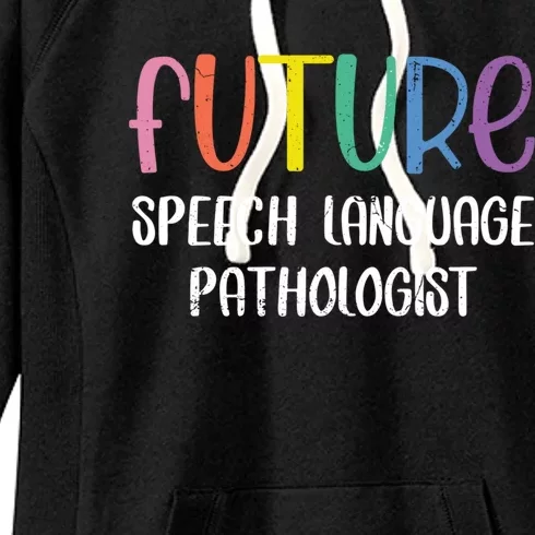 Future Speech Language Pathologist Gift Speech Therapist Outfit Great Gift Women's Fleece Hoodie