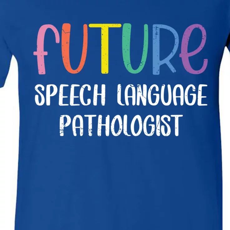 Future Speech Language Pathologist Gift Speech Therapist Outfit Great Gift V-Neck T-Shirt