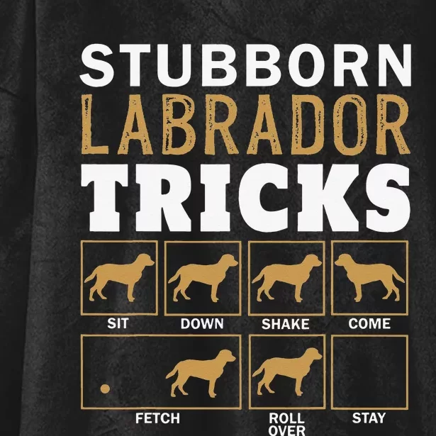 Funny Stubborn Labrador Retriever Dog Tricks Black Lab Gifts Hooded Wearable Blanket