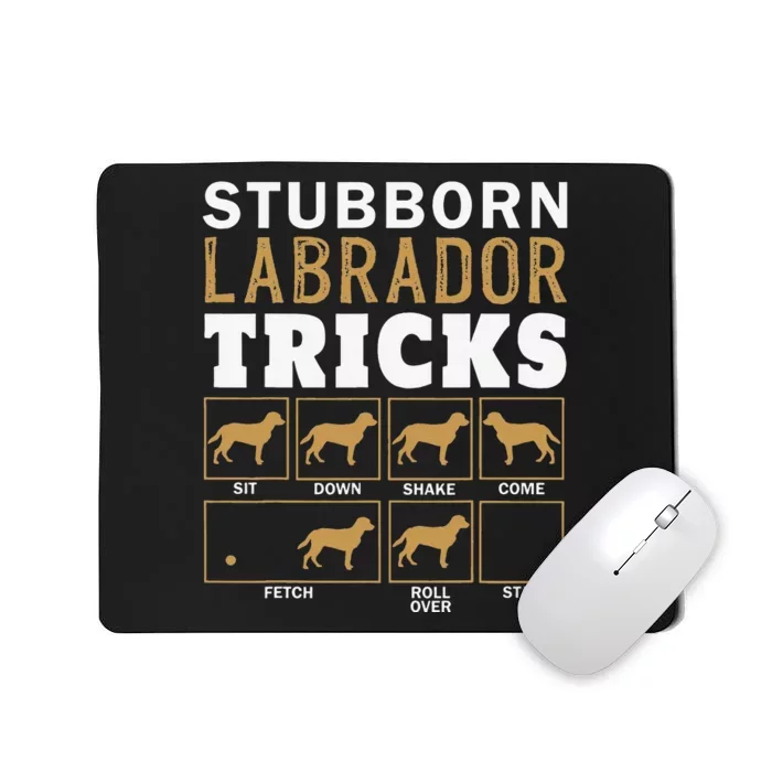 Funny Stubborn Labrador Retriever Dog Tricks Black Lab Gifts Mousepad