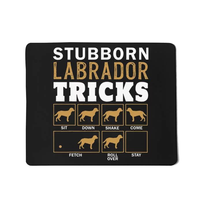 Funny Stubborn Labrador Retriever Dog Tricks Black Lab Gifts Mousepad