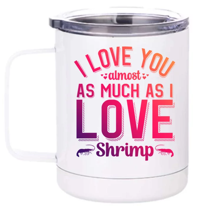 Funny Shrimp Lover Valentine's Day Great Gift Front & Back 12oz Stainless Steel Tumbler Cup