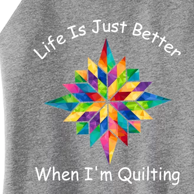 Fun Sewing Life Is Just Better When I'm Quilting Yarn Lover Cool Gift Women’s Perfect Tri Rocker Tank