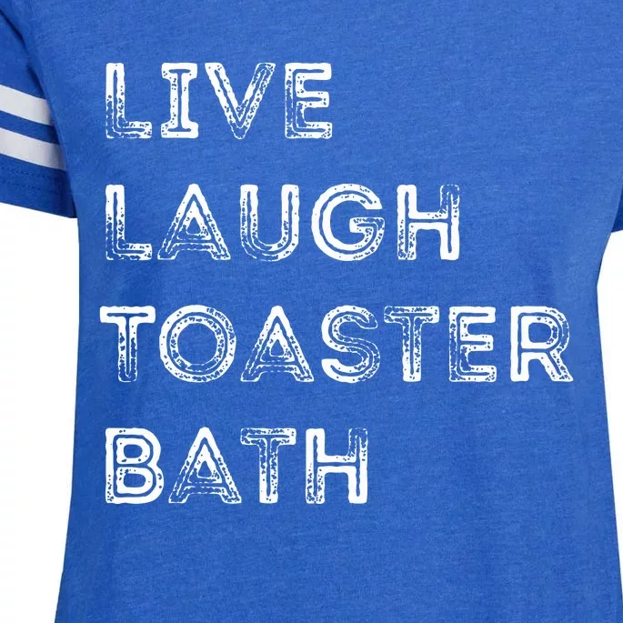 Funny Saying Live Laugh Toaster Bath Inspirational Enza Ladies Jersey Football T-Shirt